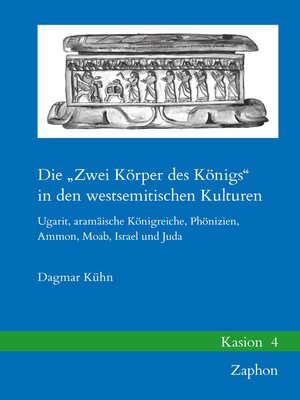 cover image of Die 'Zwei Korper des Konigs' in den westsemitischen Kulturen